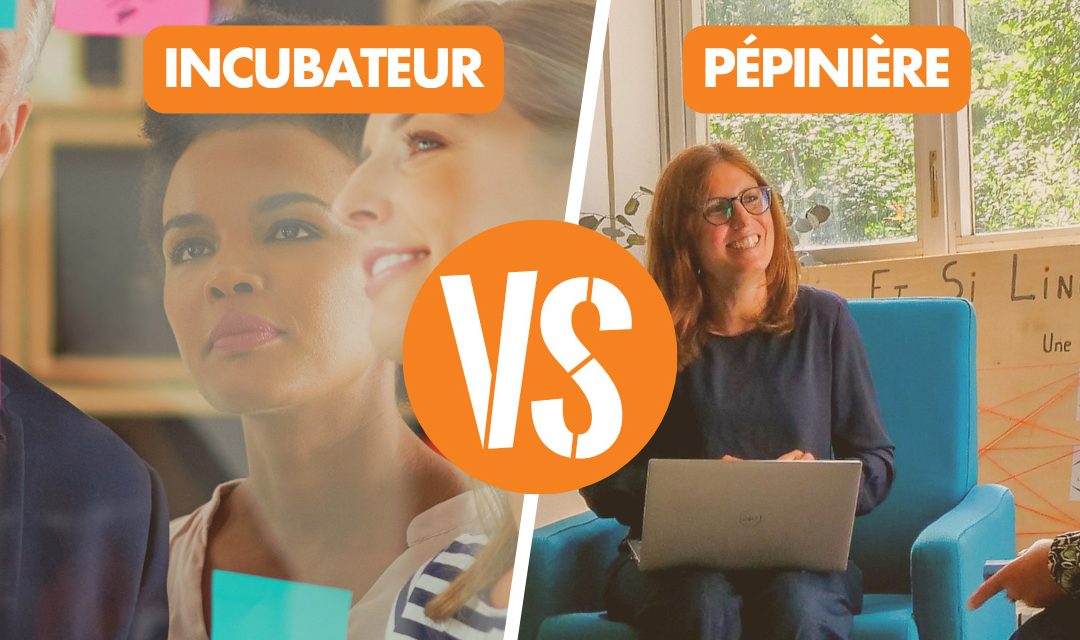 Incubateur ou pépinière : quelle différence pour lancer son entreprise ?